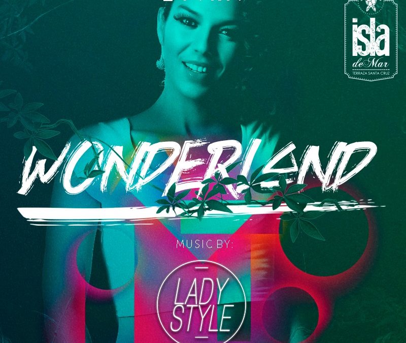 DJ Lady Style, por primera vez en Terraza Isla de Mar para poner la magia a Wonderland