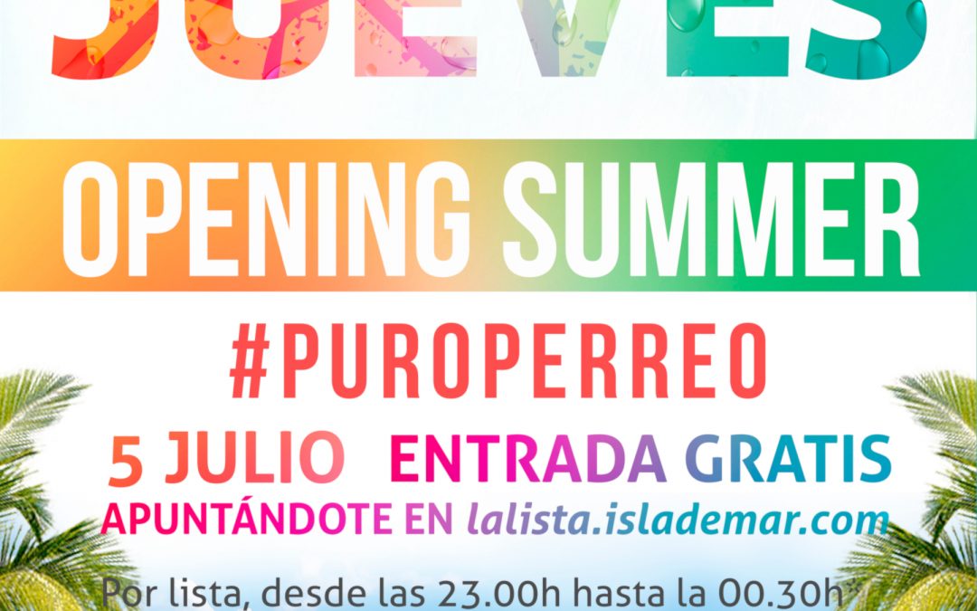 Puro Jueves – ¡Gran OPENING de verano!