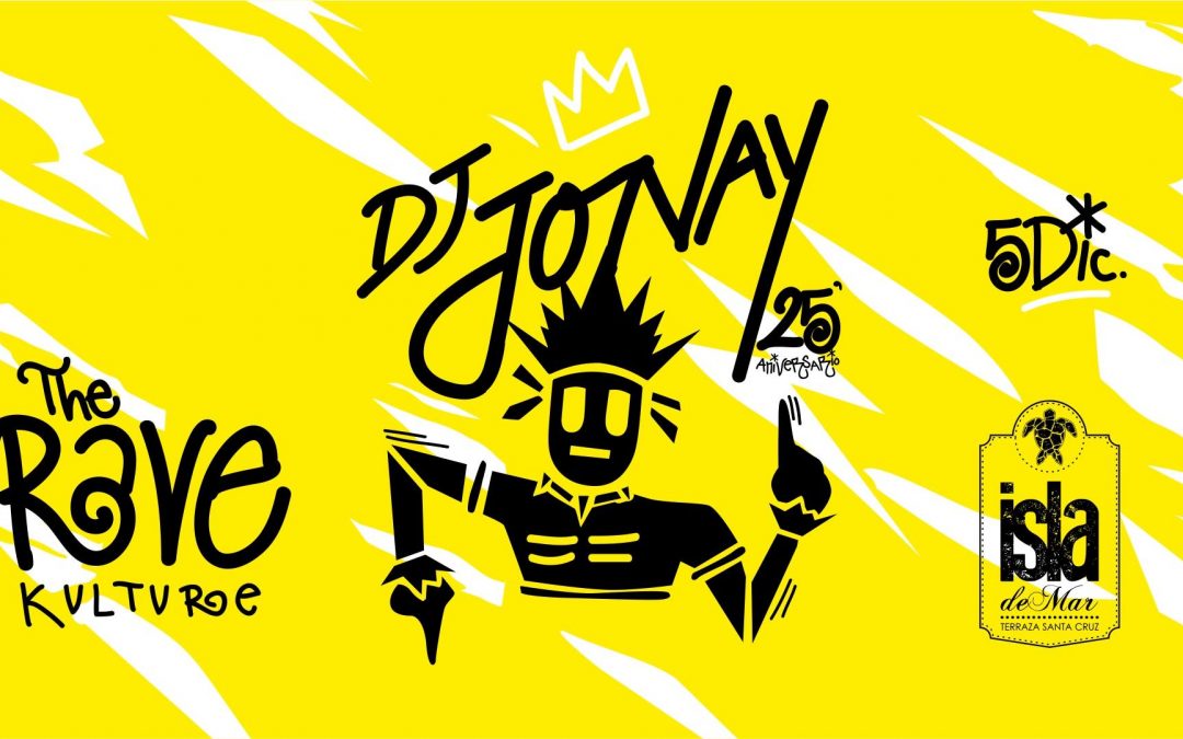 25 Aniversario DJ Jonay | 5 DIC 2018 | Terraza Isla de Mar