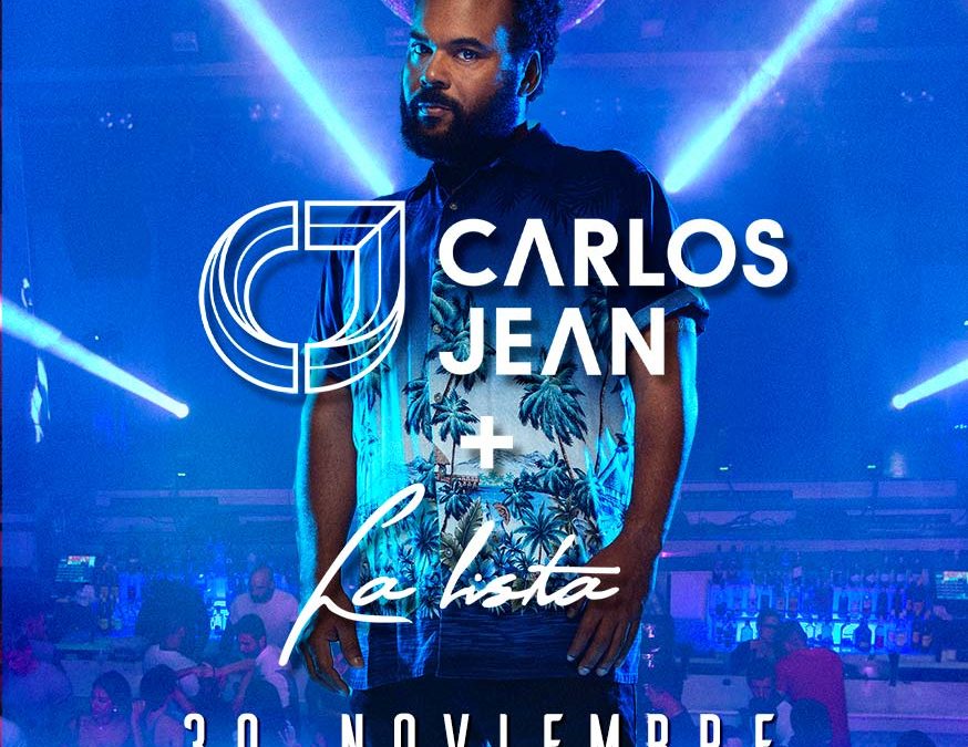 Carlos Jean + La Lista | 30 NOV 2019 | Terraza Isla de Mar