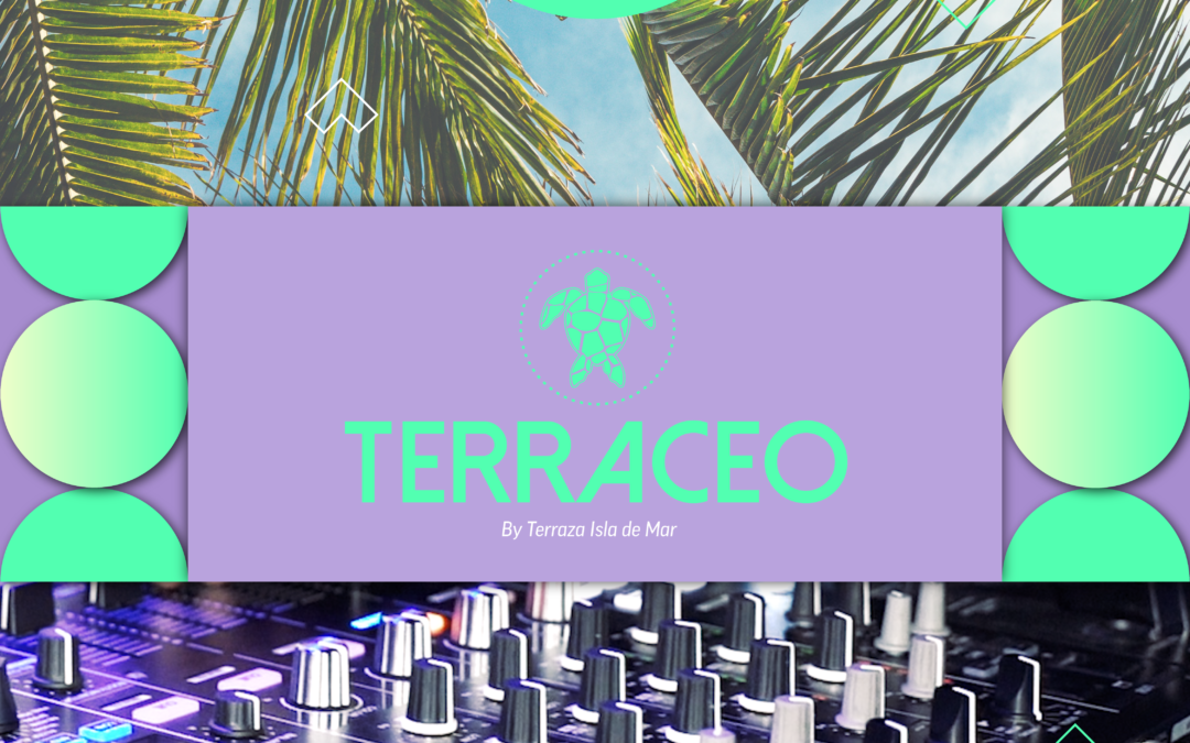 [EVENTO] Terraceo by Terraza Isla de Mar | 10 JUN 2020 | Terraza Isla de Mar