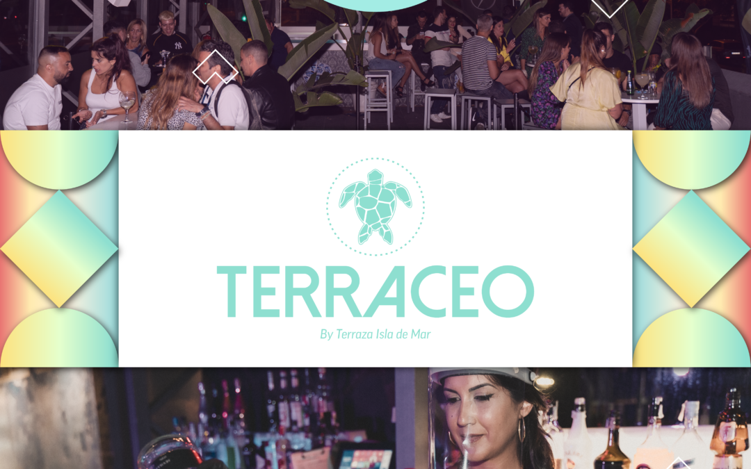 [EVENTO] Terraceo by Terraza Isla de Mar | 17 JUL 2020 | Terraza Isla de Mar