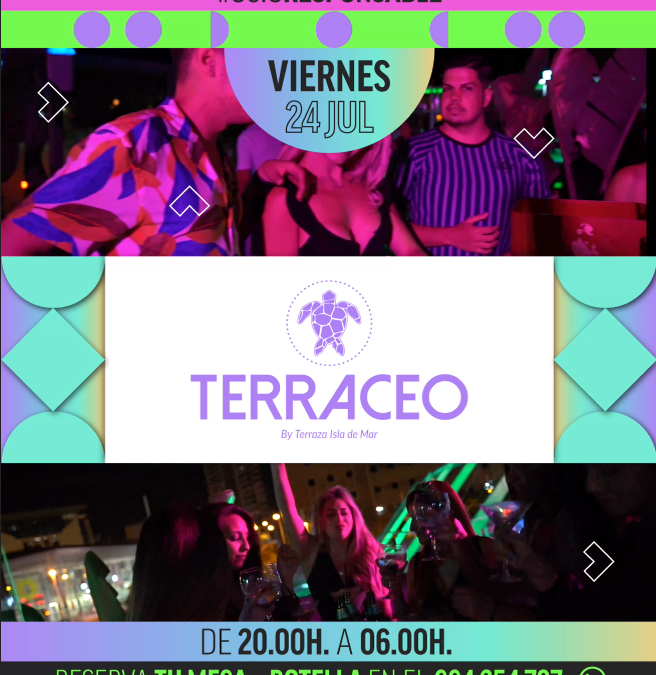 [EVENTO] Terraceo by Terraza Isla de Mar | 24 JUL 2020 | Terraza Isla de Mar