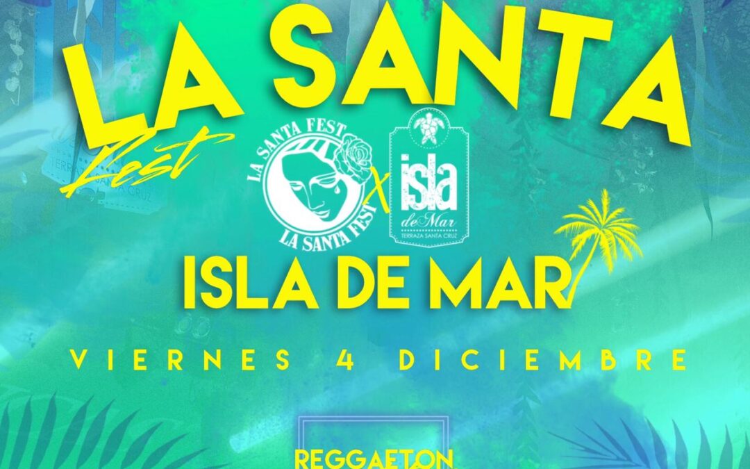 [EVENTO] La Santa Fest | VIE 4 DIC 2020 | Terraza Isla de Mar